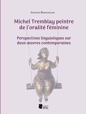 Michel Tremblay peintre de loralit fminine